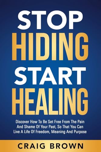 Stop Hiding Start Healing von Craig Brown