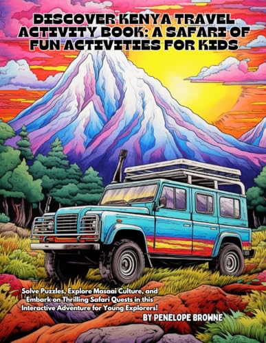Discover Kenya Travel Activity Book: A Safari of Fun Activities for KIDS: Solve Puzzles, Explore Masaai Culture, and Embark on Thrilling Safari Quests ... Series: Fun Travel Activity Books for Kids) von Independently published