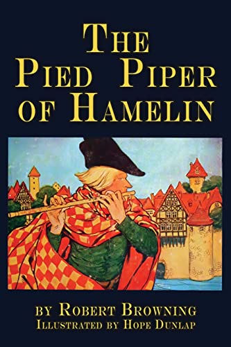 The Pied Piper of Hamelin: a child's story Illustrated