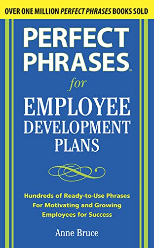 Perfect Phrases for Employee Development Plans (Perfect Phrases Series): Hundreds of Ready-to-use Phrases for Motivating and Growing Employees for Success von McGraw-Hill Education