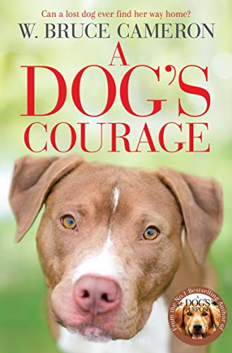 A Dog's Courage (A Dog's Way Home)