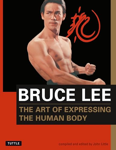 Bruce Lee: The Art of Expressing the Human Body (Bruce Lee Library, Band 4)
