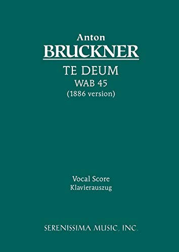 Te Deum, WAB 45 (1886 version): Vocal score von Serenissima Music