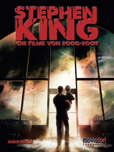 MovieCon Sonderband: Stephen King (Band 3) – Die Filme von 2000 bis 2009 (MovieCon Sonderband: Stephen King – Die Filme, Band 3)