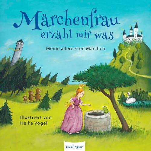 Märchenfrau erzähl mir was ...: Meine allerersten Märchen von Esslinger Verlag