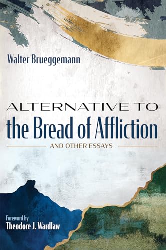 Alternative to the Bread of Affliction: And Other Essays von Cascade Books