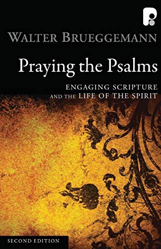 Praying The Psalms: Engaging Scripture and the Life of the Spirit von Oxford University Press