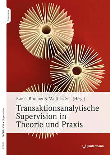 Transaktionsanalytische Supervision in Theorie und Praxis: E-Book inside von Junfermann Verlag