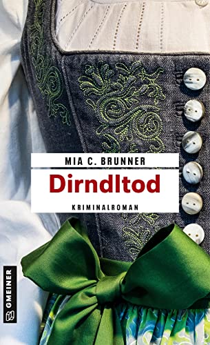 Dirndltod: Allgäu-Krimi (Kommissare Jessica Grothe und Florian Forster) (Kriminalromane im GMEINER-Verlag)
