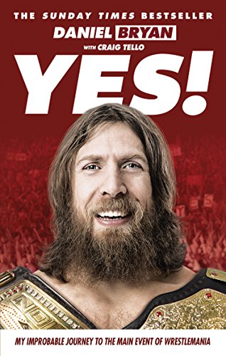 Yes!: My Improbable Journey to the Main Event of Wrestlemania von Ebury Press