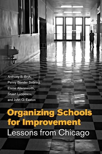 Organizing Schools for Improvement: Lessons from Chicago von University of Chicago Press