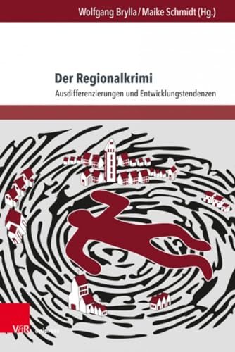 Der Regionalkrimi: Ausdifferenzierungen und Entwicklungstendenzen (Andersheit – Fremdheit – Ungleichheit: Erfahrungen von Disparatheit in der deutschsprachigen Literatur) von Brill | V&R