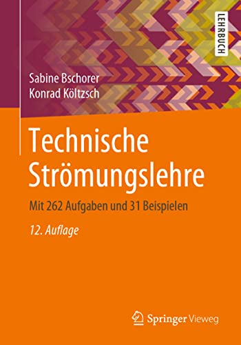 Technische Strömungslehre: Mit 262 Aufgaben und 31 Beispielen von Springer Vieweg