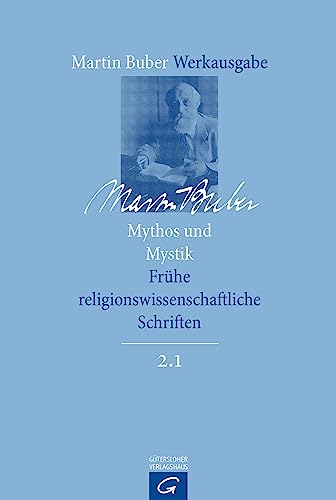 Mythos und Mystik: Frühe religionswissenschaftliche Schriften (Martin Buber-Werkausgabe (MBW), Band 2)
