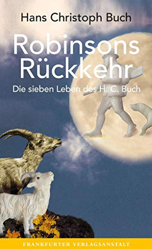 Robinsons Rückkehr: Die sieben Leben des H. C. Buch von Frankfurter Verlags-Anst.