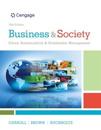 Business & Society: Ethics, Sustainability & Stakeholder Management: Ethics, Sustainability, and Stakeholder Management von Cengage Learning