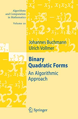 Binary Quadratic Forms: An Algorithmic Approach (Algorithms and Computation in Mathematics, Band 20)