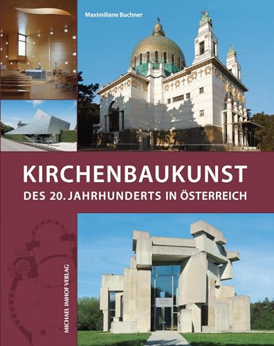 Kirchenbaukunst: des 20. Jahrhunderts in Österreich von Michael Imhof Verlag