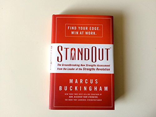 StandOut: The Groundbreaking New Strengths Assessment from the Leader of the Strengths Revolution