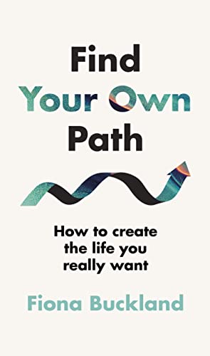 Find Your Own Path: A life coach’s guide to changing your life
