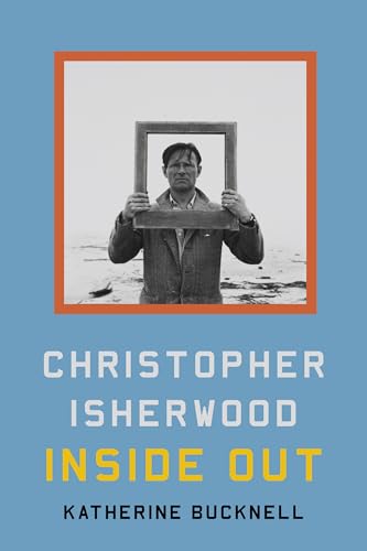 Christopher Isherwood Inside Out: Inside Out