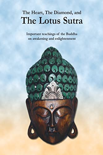 The Heart, The Diamond and The Lotus Sutra: Important teachings of the Buddha on awakening and enlightenment von F Lepine Publishing