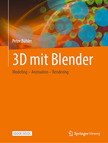 3D mit Blender: Modeling – Animation – Rendering von Springer-Verlag GmbH