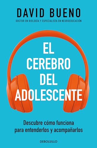 El cerebro del adolescente: Descubre cómo funciona para entenderlos y acompañarlos (Best Seller) von DEBOLSILLO