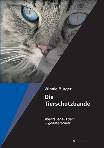 Die Tierschutzbande: Abenteuer aus dem Jugendtierschutz von tredition