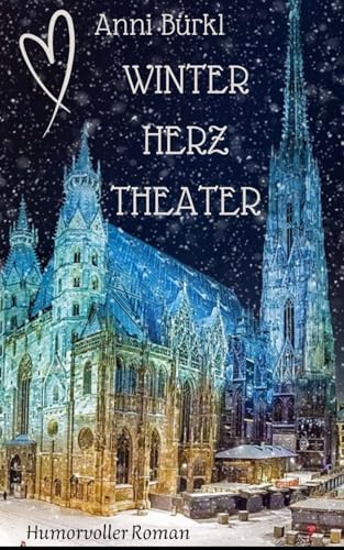 WINTERHERZTHEATER: Winter in Wien von Independently published