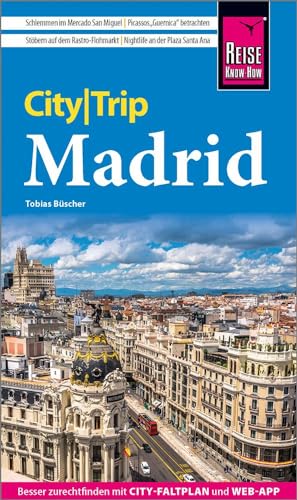 Reise Know-How CityTrip Madrid: Reiseführer mit Stadtplan und kostenloser Web-App