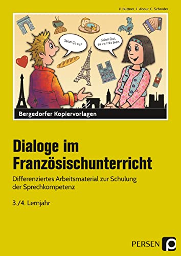 Dialoge im Französischunterricht - 3./4. Lernjahr: Differenziertes Arbeitsmaterial zur Schulung der Sprechkompetenz (7. und 8. Klasse)