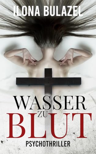 Wasser zu Blut: Psychothriller (Stutter und Nau ermitteln) von Independently published