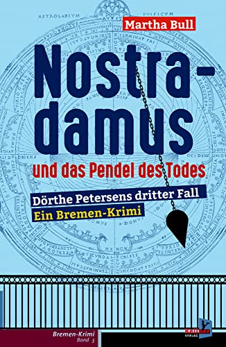 Nostradamus und das Pendel des Todes: Bremen-Krimi Dörthe Petersen Band 3