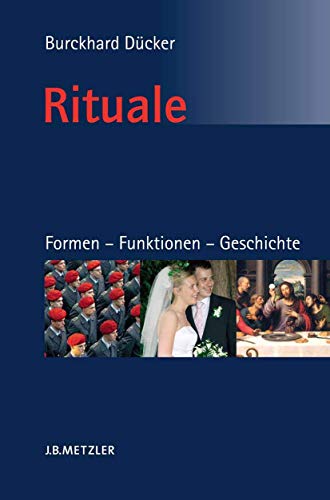 Rituale. Formen - Funktionen - Geschichte: Eine Einführung in die Ritualwissenschaft