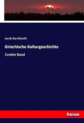 Griechische Kulturgeschichte: Zweiter Band von hansebooks