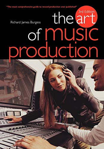 The Art of Music Production: (New ed)