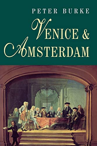Venice and Amsterdam: A Study of Seventeenth-Century Elites