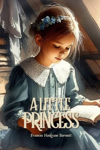 A Little Princess - Being the whole story of Sara Crewe now told for the first time: With original illustrations von Independently published
