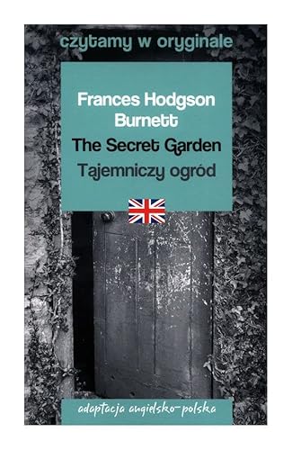 The Secret Garden / Tajemniczy ogród (CZYTAMY W ORYGINALE) von 44.pl