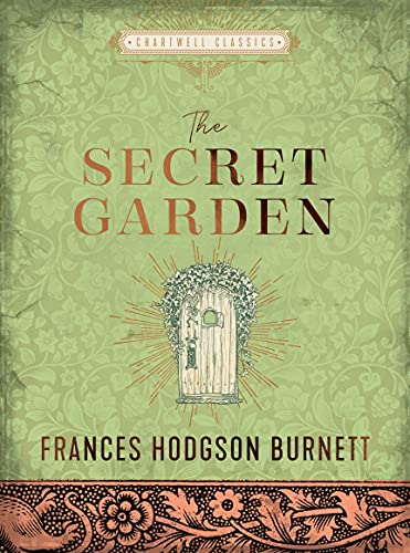 The Secret Garden: Frances Hodgson Burnett (Chartwell Classics) von Chartwell Books
