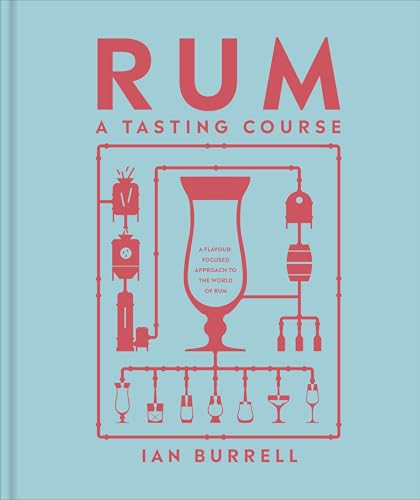 Rum A Tasting Course: A Flavour-Focused Approach to the World of Rum von DK