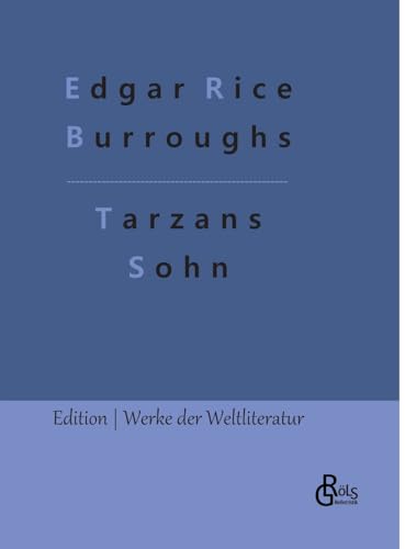 Tarzans Sohn (Edition Werke der Weltliteratur - Hardcover) von Gröls Verlag