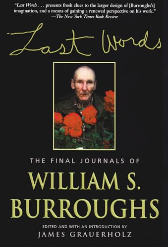 Last Words: The Final Journals of William S. Burroughs (Burroughs, William S.)