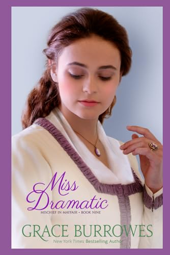 Miss Dramatic: A Regency Romance (Mischief in Mayfair, Band 9) von Grace Burrowes Publishing