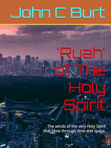 'Ruah' of The Holy Spirit: The winds of the very Holy Spirit that blow through time and space. von Independently published