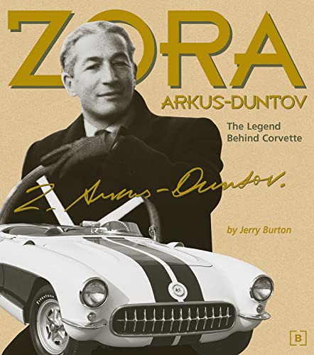 Zora Arkus-Duntov: The Legend Behind Corvette von Bentley Publishers