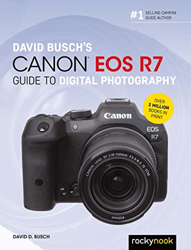 David Busch's Canon Eos R7 Guide to Digital Photography (David Busch Camera Guide) von Rocky Nook