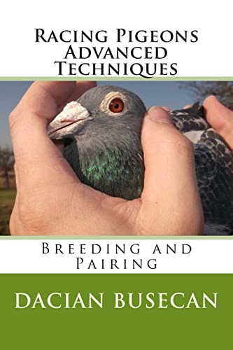 Racing Pigeons Advanced Techniques: Breeding and Pairing von CreateSpace Independent Publishing Platform