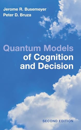 Quantum Models of Cognition and Decision: Principles and Applications von Cambridge University Press